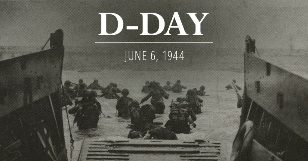 June 6th 1944 – D-Day: 73rd Anniversary