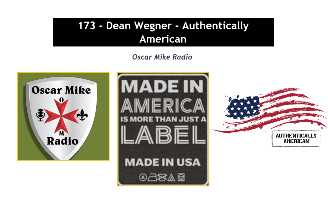 173 – Dean Wegner, CEO of Authentically American