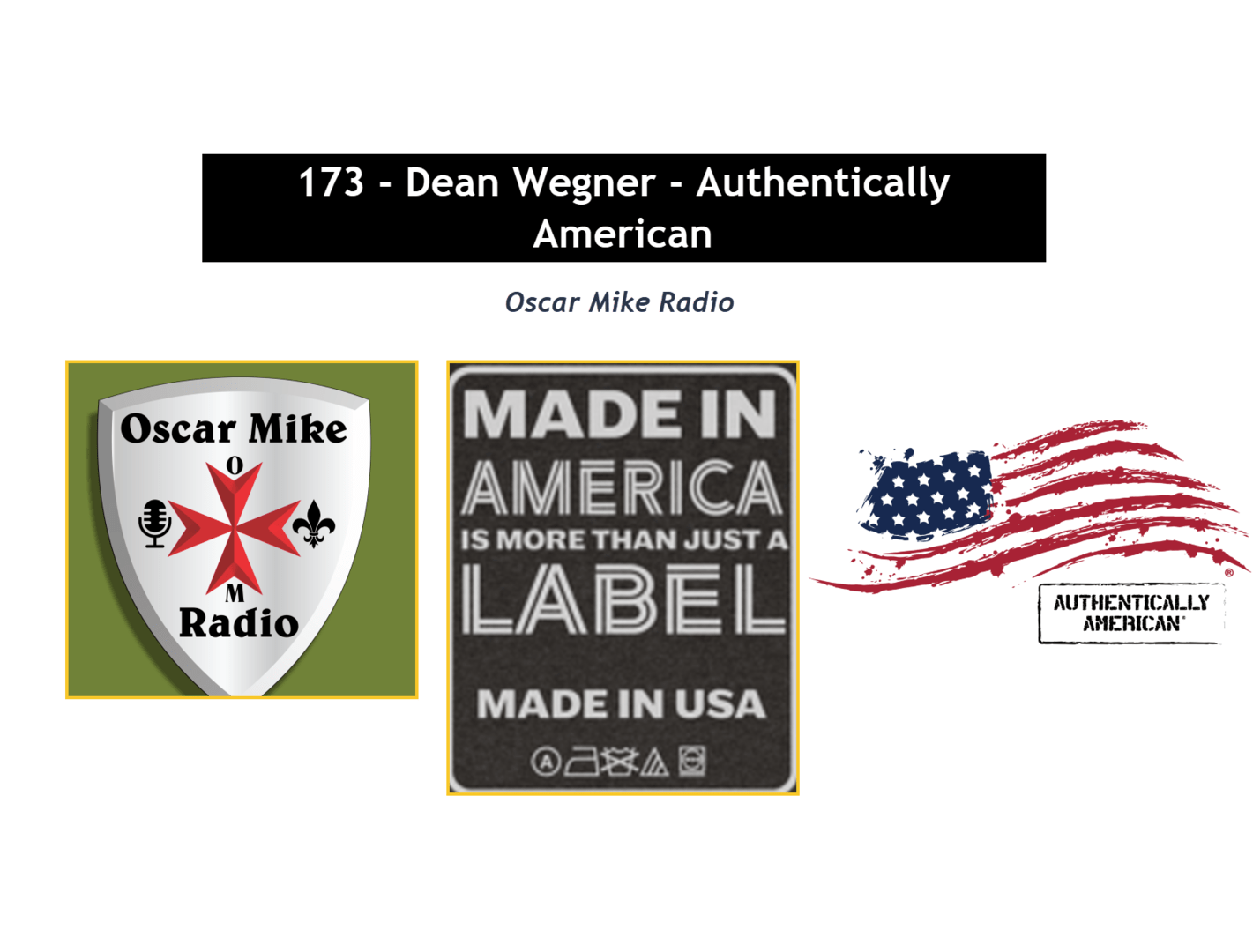 173 – Dean Wegner, CEO of Authentically American