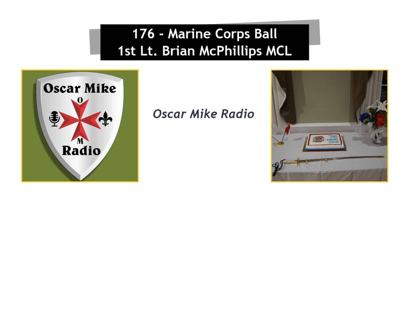176 – Ist Lt. Brian McPhillips Marine Corps Ball