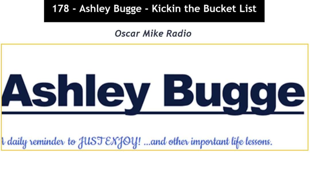 178 – Ashley Bugge – Kickin the Bucket List