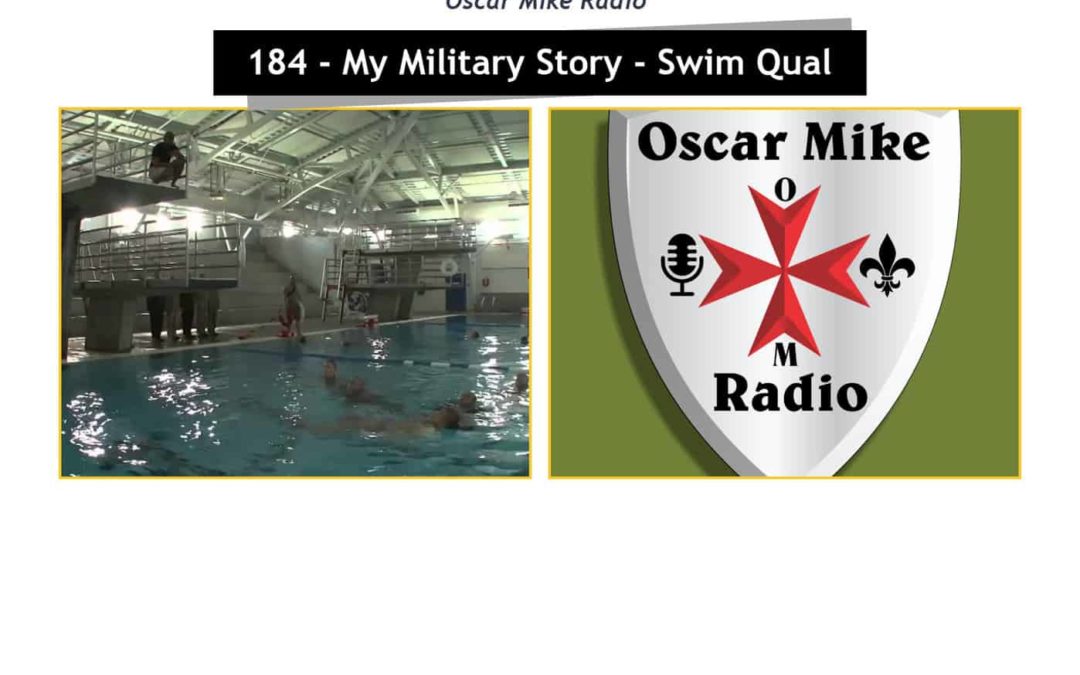 184 – My Military Story – Swim Qual