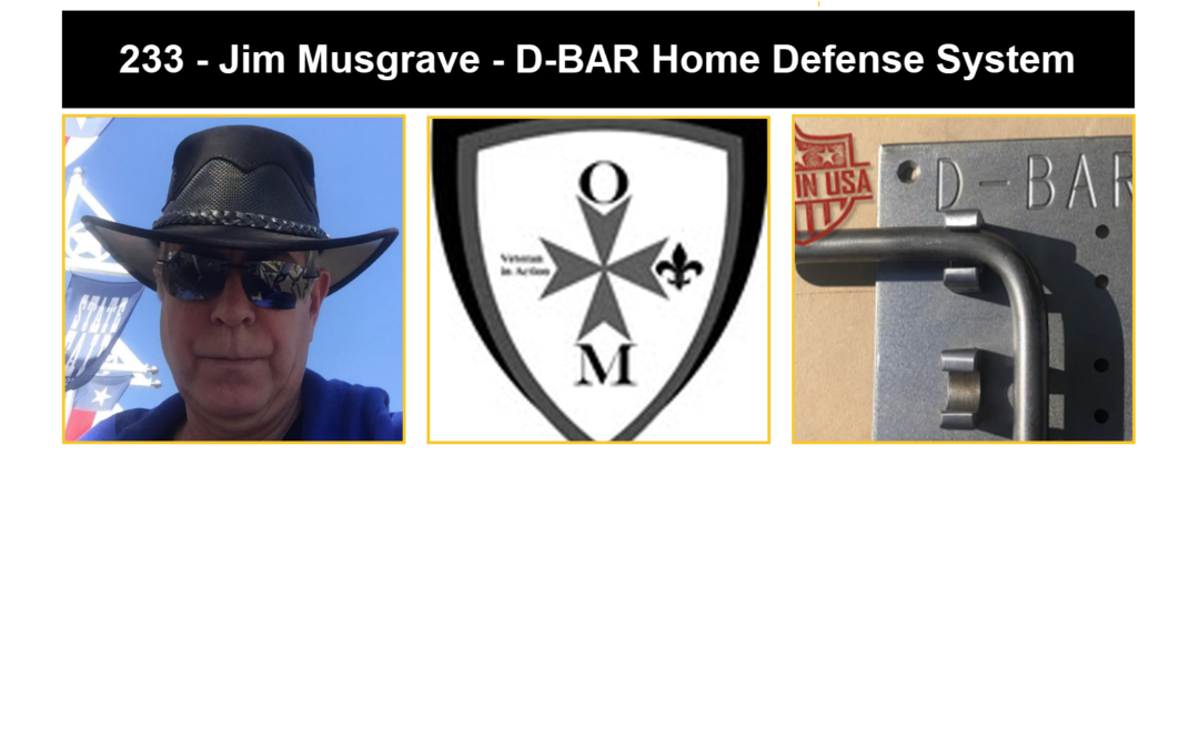233  – Jim Musgrave – Home Defense Bar