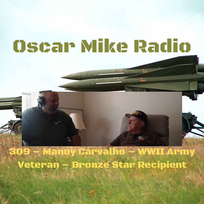 309 – Manny Carvalho – WWII Army Veteran – Bronze Star Recipient