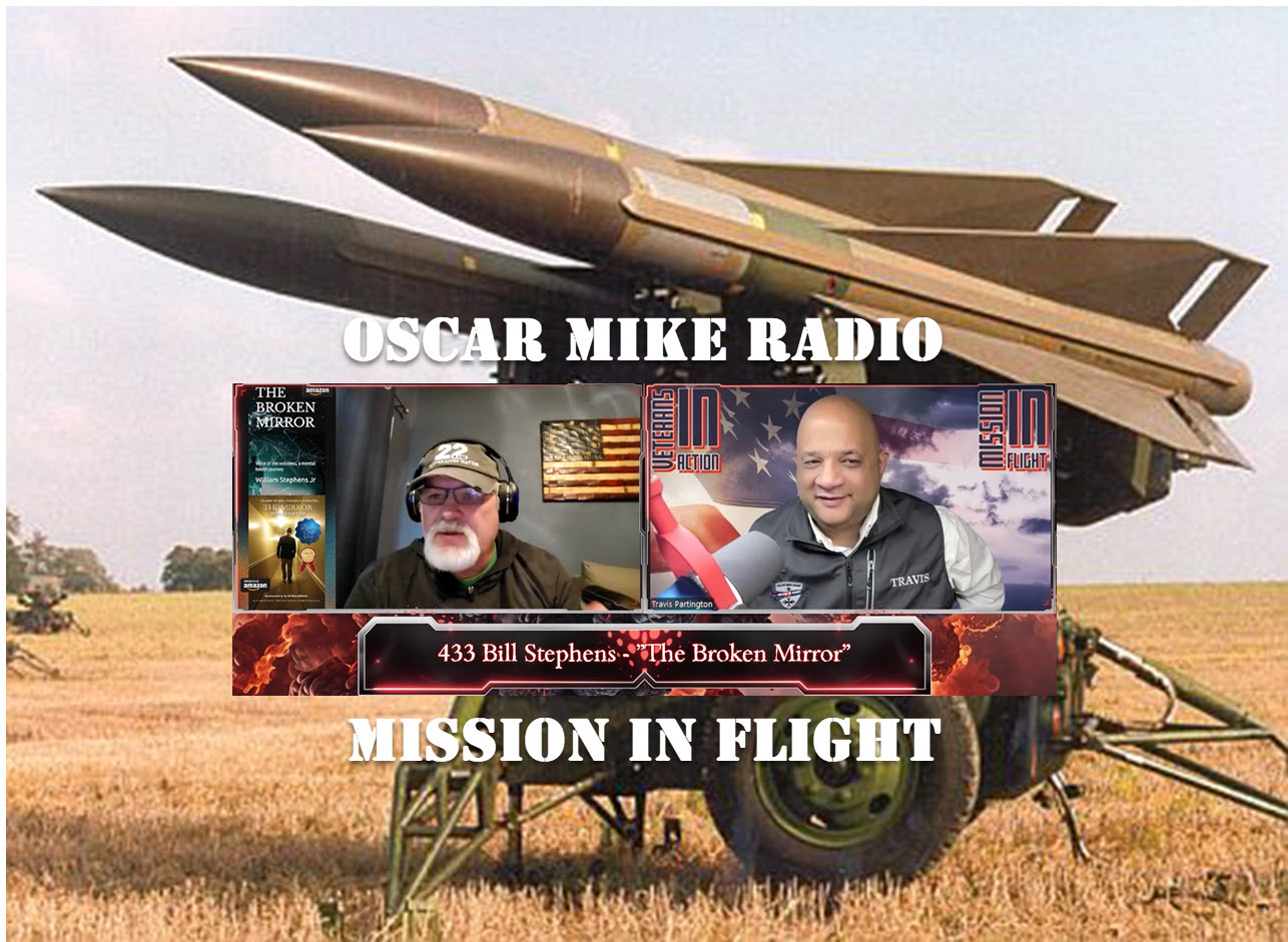 Oscar Mike Radio – 433 – Bill Stephens – Broken Mirror