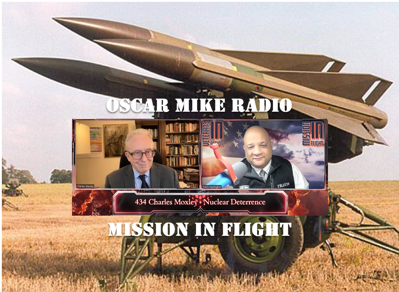 Oscar Mike Radio – 434 – Charles Moxley – Nuclear Deterrence