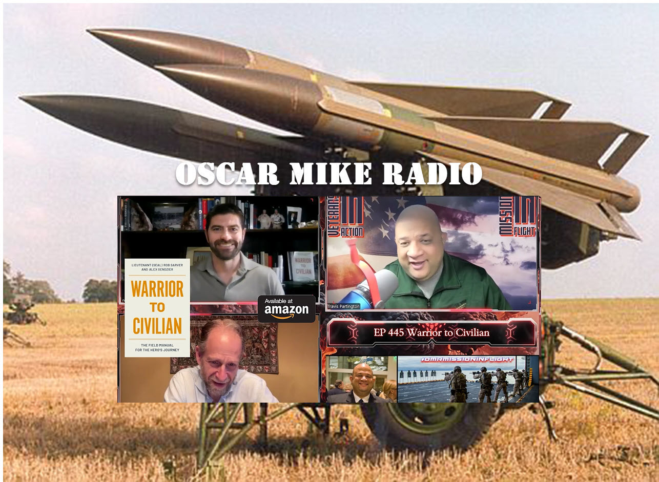 Oscar Mike Radio – 445 – Warrior to Civilian