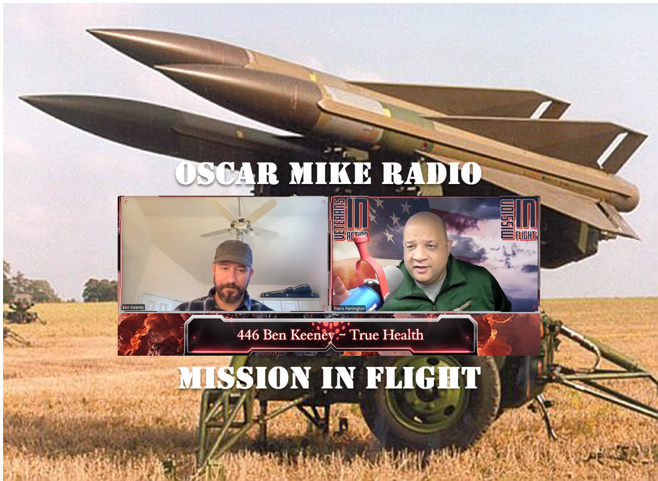 Oscar Mike Radio – 446- Ben Keeney – True Health