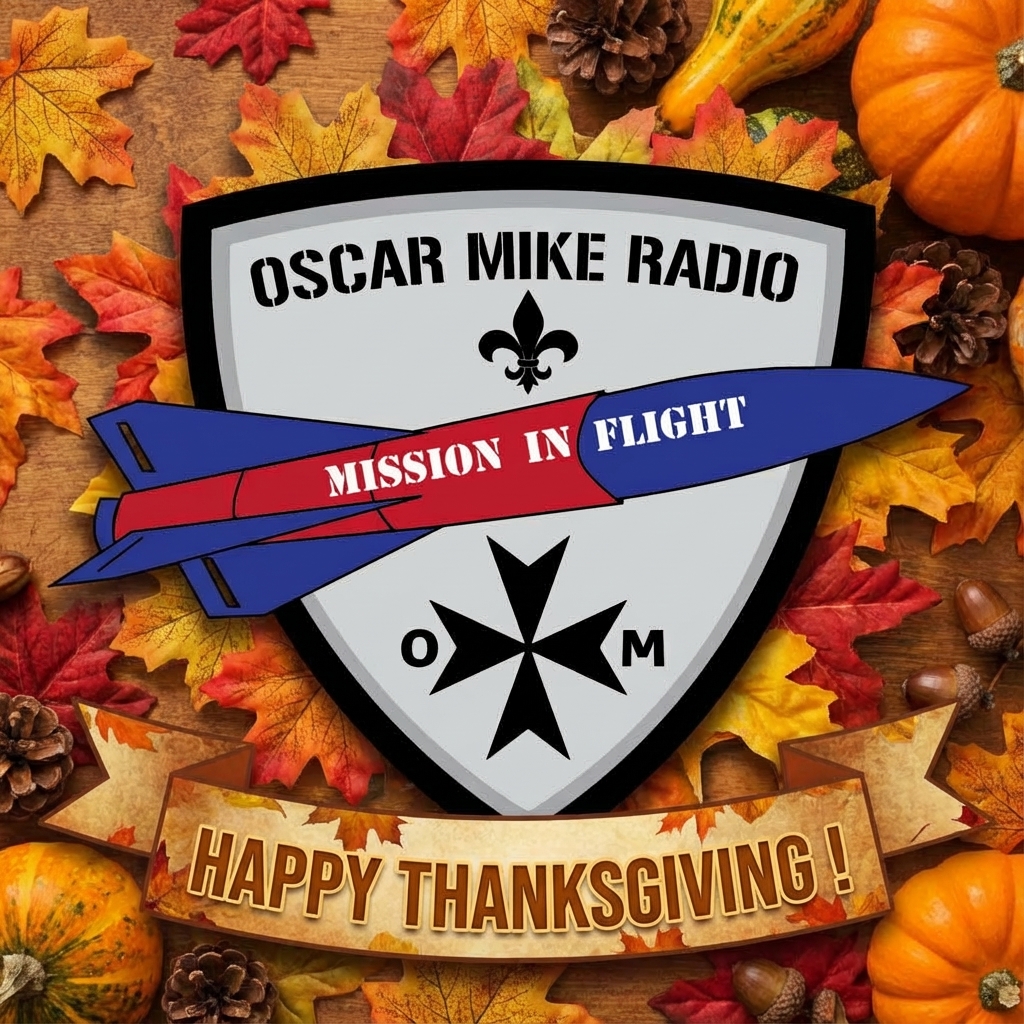 Oscar Mike Radio – 469 – Happy Thanksgiving 2025