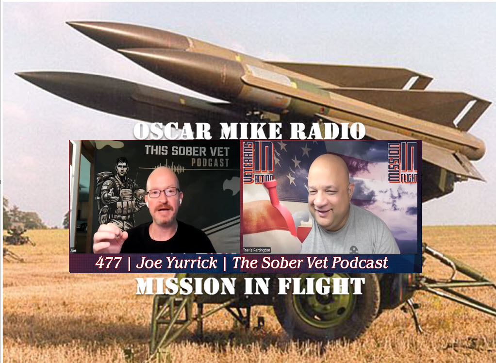 Oscar Mike Radio – 477 – Joe Yurick – The Sober Vet Podcast