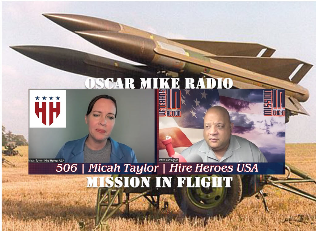 Oscar Mike Radio – 506 – Micah Taylor – Hire Heroes USA